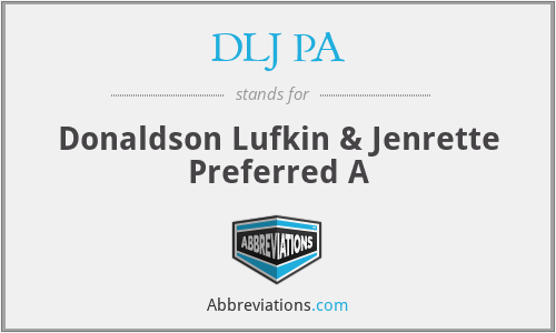 DLJ PA - Donaldson Lufkin & Jenrette Preferred A